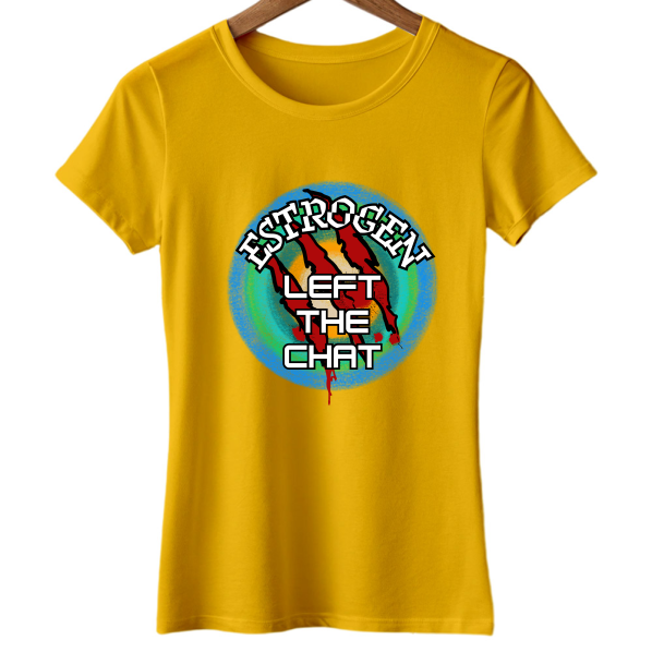 Quirky Women's tees - estrogen